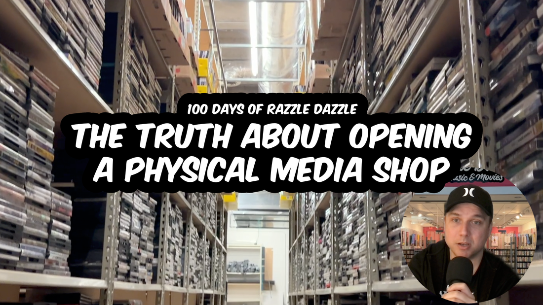 100 Days of Razzle Dazzle: The Truth About Opening a Physical Media Shop